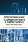 Image for Recontextualising and Recontesting Bourdieu in Chinese Education: Habitus, Mobility and Language