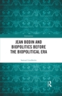Image for Jean Bodin and Biopolitics Before the Biopolitical Era