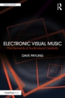 Image for Electronic Visual Music: The Elements of Audiovisual Creativity