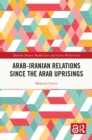 Image for Arab-Iranian Relations Since the Arab Uprisings