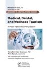 Image for Medical, Dental, and Wellness Tourism: A Post-Pandemic Perspective