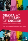 Image for Drama at the Heart of English: Transforming Practice in the Secondary Classroom