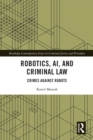 Image for Robotics, AI and Criminal Law: Crimes Against Robots