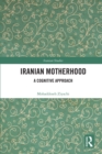 Image for Iranian Motherhood: A Cognitive Approach