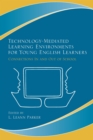 Image for Technology-Mediated Learning Environments for Young English Learners: Connections in and Out of School