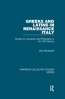 Image for Greeks and Latins in Renaissance Italy: Studies on Humanism and Philosophy in the 15th Century