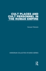 Image for Cult Places and Cult Personnel in the Roman Empire : CS1039