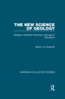 Image for The New Science of Geology: Studies in the Earth Sciences in the Age of Revolution