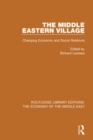 Image for The Middle Eastern Village: Changing Economic and Social Relations
