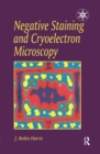 Image for Negative Staining and Cryoelectron Microscopy: The Thin Film Techniques