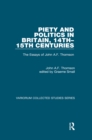 Image for Piety and Politics in Britain, 14Th-15Th Centuries: The Essays of John A.F. Thomson