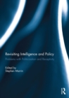 Image for Revisiting intelligence and policy  : problems with politicization and receptivity