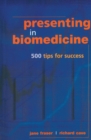 Image for Presenting in Biomedicine: 500 Tips for Success