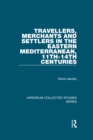 Image for Travellers, Merchants and Settlers in the Eastern Mediterranean, 11Th-14Th Centuries : CS1045