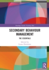 Image for Secondary Behaviour Management: The Essentials
