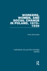 Image for Workers, Women, and Social Change in Poland, 1870-1939