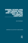 Image for Greek Scholars Between East and West in the Fifteenth Century