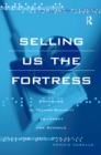 Image for Selling Us the Fortress: The Promotion of Techno-Security Equipment for Schools