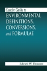 Image for Concise Guide to Environmental Definitions, Conversions, and Formulae