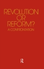 Image for Revolution or Reform?: A Confrontation