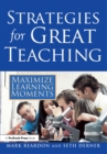 Image for Strategies for Great Teaching: Maximize Learning Moments