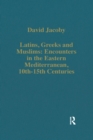 Image for Latins, Greeks and Muslims: Encounters in the Eastern Mediterranean, 10Th-15Th Centuries