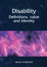 Image for Disability: Definitions, Value and Identity