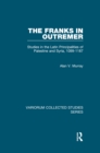 Image for The Franks in Outremer: Studies in the Latin Principalities of Palestine and Syria, 1099-1187