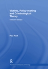 Image for Victims, Policy-Making and Criminological Theory: Selected Essays