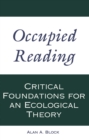 Image for Occupied Reading: Critical Foundations for an Ecological Theory : 3