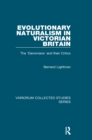 Image for Evolutionary Naturalism in Victorian Britain: The &#39;Darwinians&#39; and Their Critics
