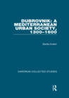 Image for Dubrovnik: A Mediterranean Urban Society, 1300-1600