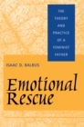 Image for Emotional Rescue: The Theory and Practice of a Feminist Father