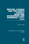 Image for Britain, Canada and the North Pacific: Maritime Enterprise and Dominion, 1778-1914