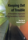 Image for Keeping Out of Trouble: A Preventive Approach for Secondary Students