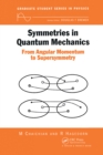 Image for Symmetries in Quantum Mechanics: From Angular Momentum to Supersymmetry