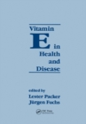 Image for Vitamin E in Health and Disease: Biochemistry and Clinical Applications