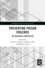 Image for Preventing prison violence: an ecological perspective