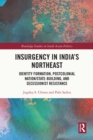 Image for Insurgency in India&#39;s Northeast: Identity Formation, Postcolonial Nation/state-Building, and Secessionist