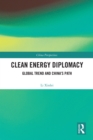 Image for Clean energy diplomacy: global trend and China&#39;s path