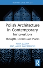 Image for Polish Architecture in Contemporary Innovation: Thoughts, Dreams and Places
