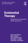Image for Existential therapy: responses to frequently asked questions