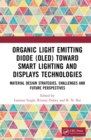 Image for Organic Light Emitting Diode (OLED) Toward Smart Lighting and Displays Technologies: Material Design Strategies, Challenges and Future Perspectives
