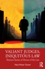 Image for Valiant judges, iniquitous law: thirteen stories of heroes of the law