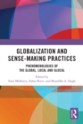 Image for Globalization and sense-making practices: phenomenologies of the global, local and glocal