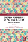 Image for European Perspectives on Pre-Trial Detention: A Means of Last Resort