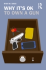 Image for Why It&#39;s OK to Own a Gun
