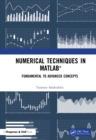 Image for Numerical Techniques in MATLAB: Fundamental to Advanced Concepts