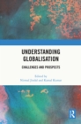 Image for Understanding Globalisation: Challenges and Prospects