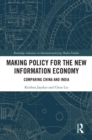 Image for Making Policy for the New Information Economy: Comparing China and India